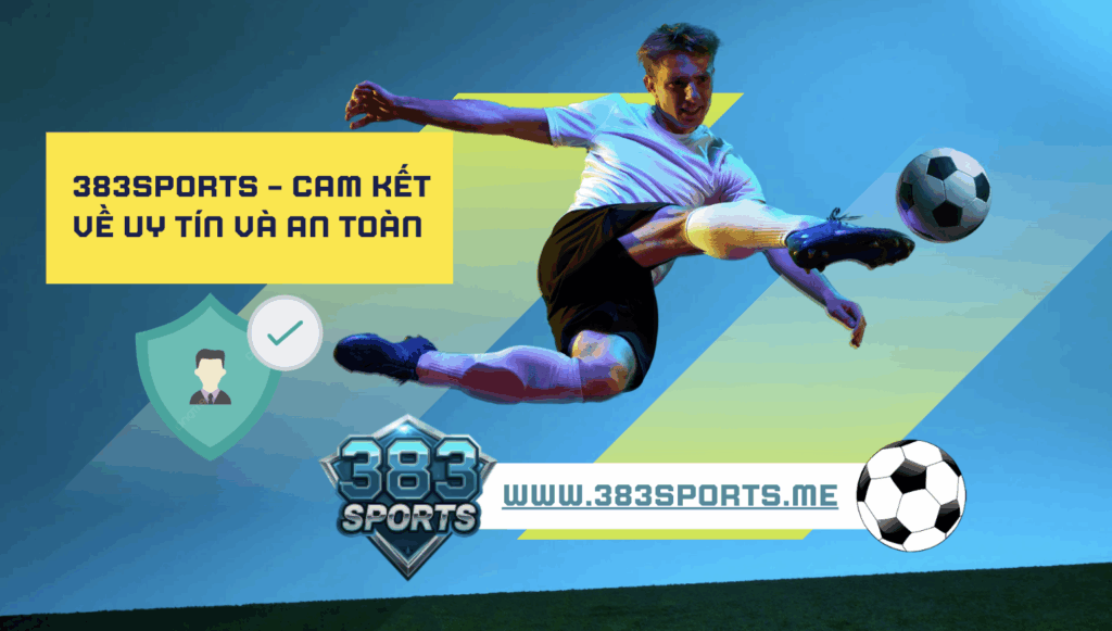 383sports cam kết an toàn và uy tín
