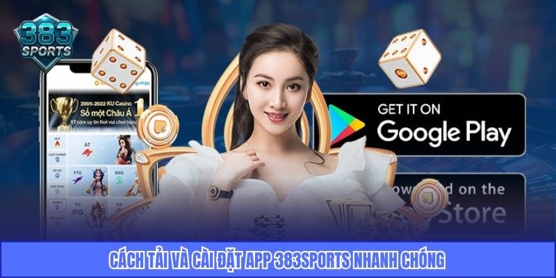 Cách tải và cài đặt app 383Sports nhanh chóng