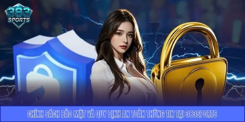 Chính Sách Bảo Mật 383sports