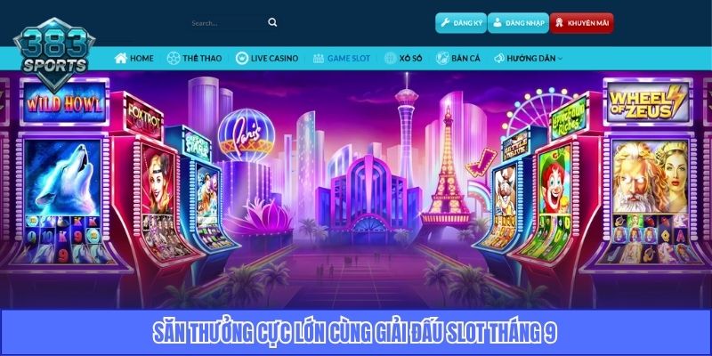 Săn thưởng cực lớn cùng giải đấu Slot tháng 9