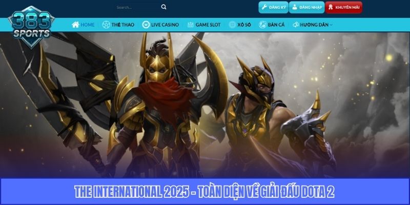 The International 2025 - Toàn diện về giải đấu Dota 2